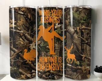 Hunting is Expensive 20oz Tumbler