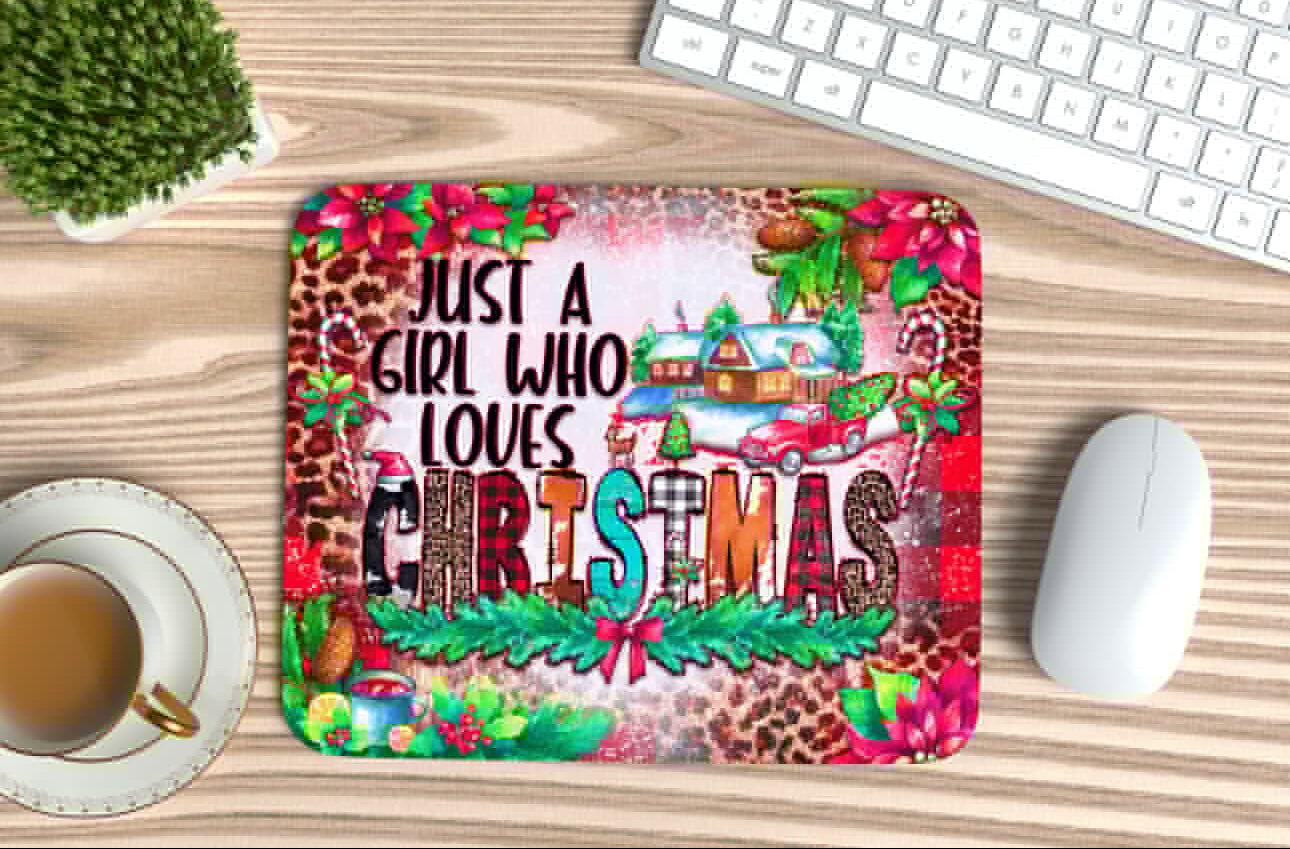 Just a girl who loves Christmas Mousepad