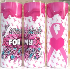 I wear Pink for my Mom 20oz Tumbler