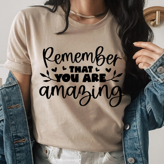 Remember you are Amazing T-Shirt