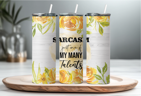 Sarcasm is just one of my many Talents 20oz Tumbler