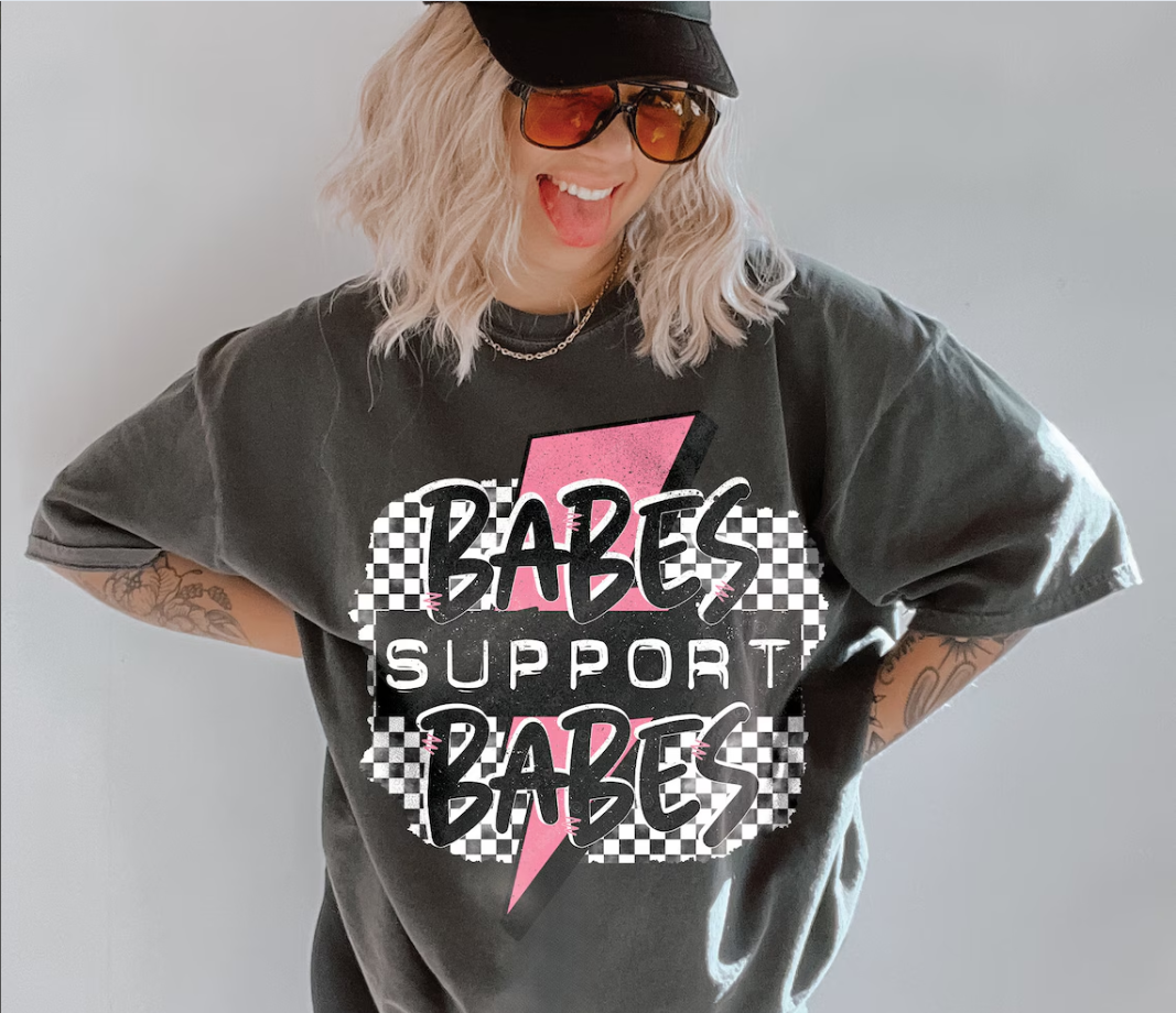 Babes Support Babes T-Shirt