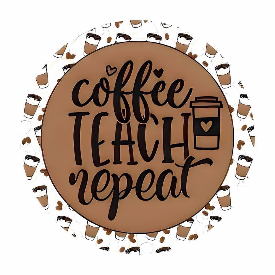 Coffee Teach Repeat Coaster