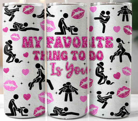 Favorite thing todo 20oz Tumbler