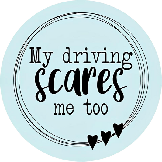 My Driving Scares me too Car Coaster