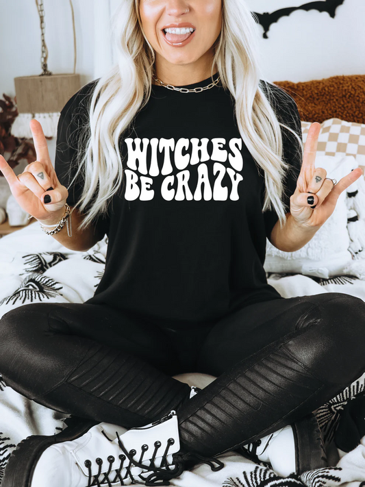 Witches be Crazy T-Shirt