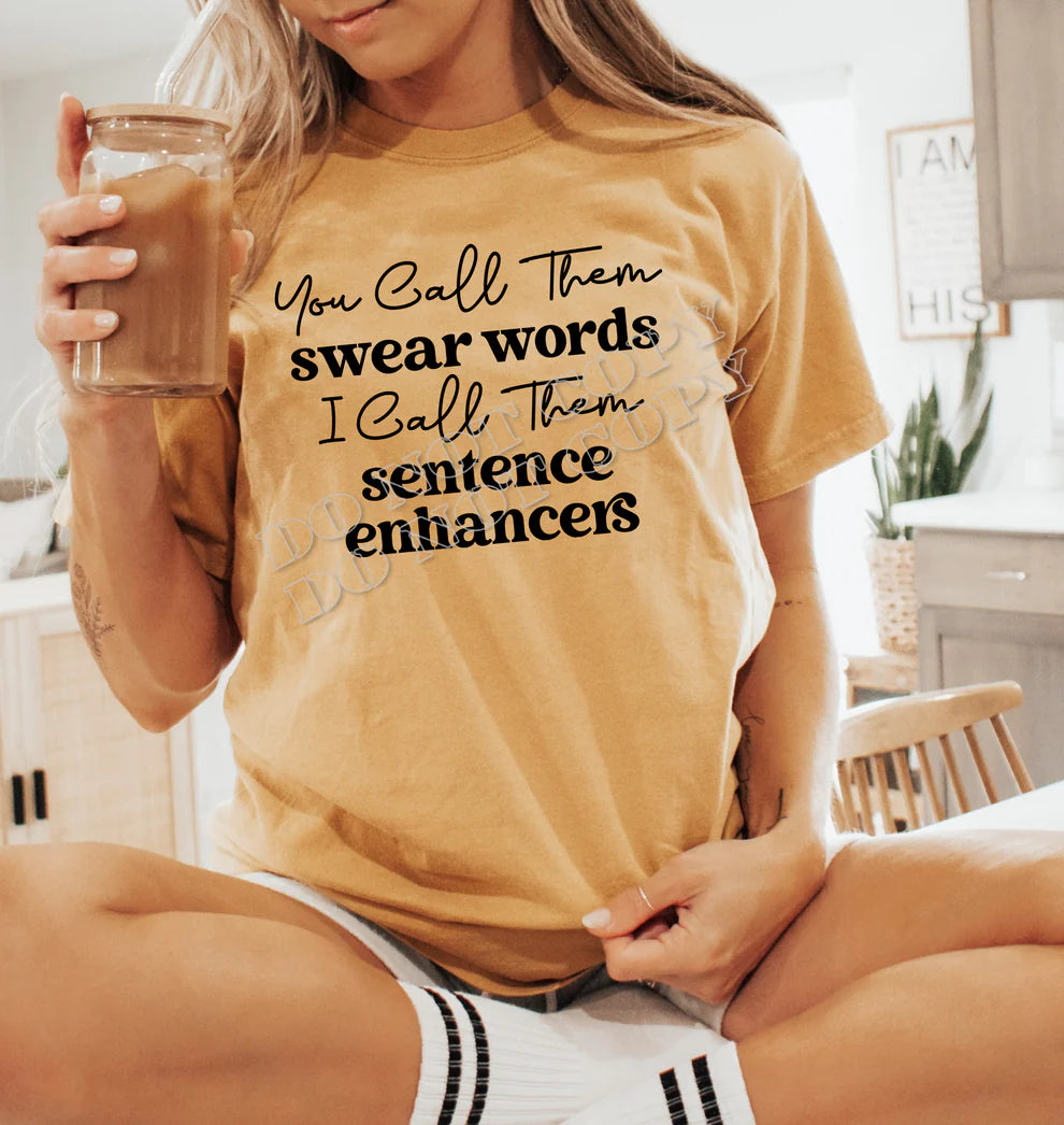 Swear words are Sentence Enhancers T-shirt